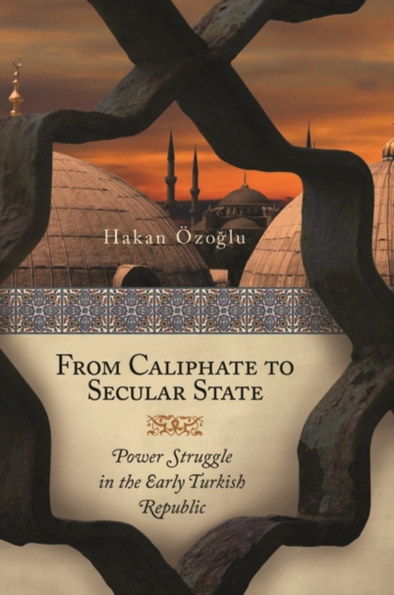 From Caliphate to Secular State (e-bog) af Hakan Ozoglu, Ozoglu