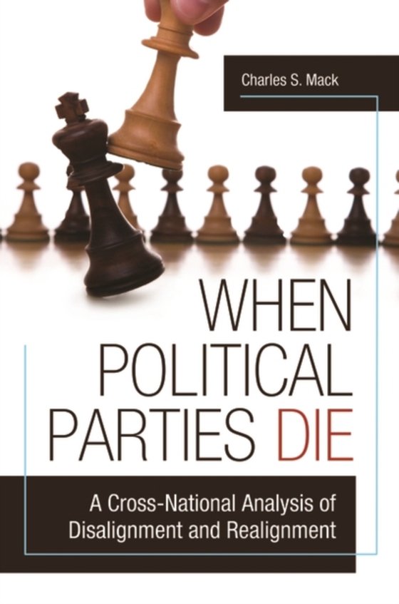 When Political Parties Die (e-bog) af Charles S. Mack, Mack