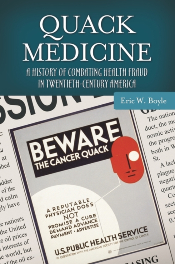 Quack Medicine (e-bog) af Eric W. Boyle, Boyle