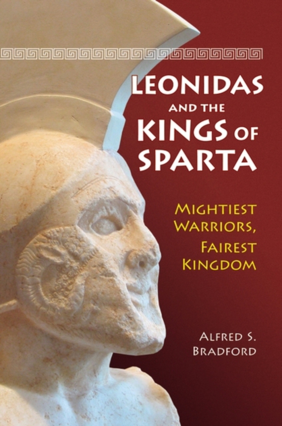 Leonidas and the Kings of Sparta (e-bog) af Alfred S. Bradford, Bradford