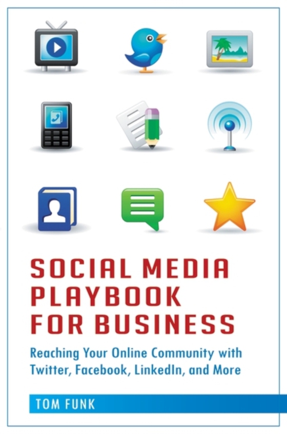 Social Media Playbook for Business (e-bog) af Tom Funk, Funk