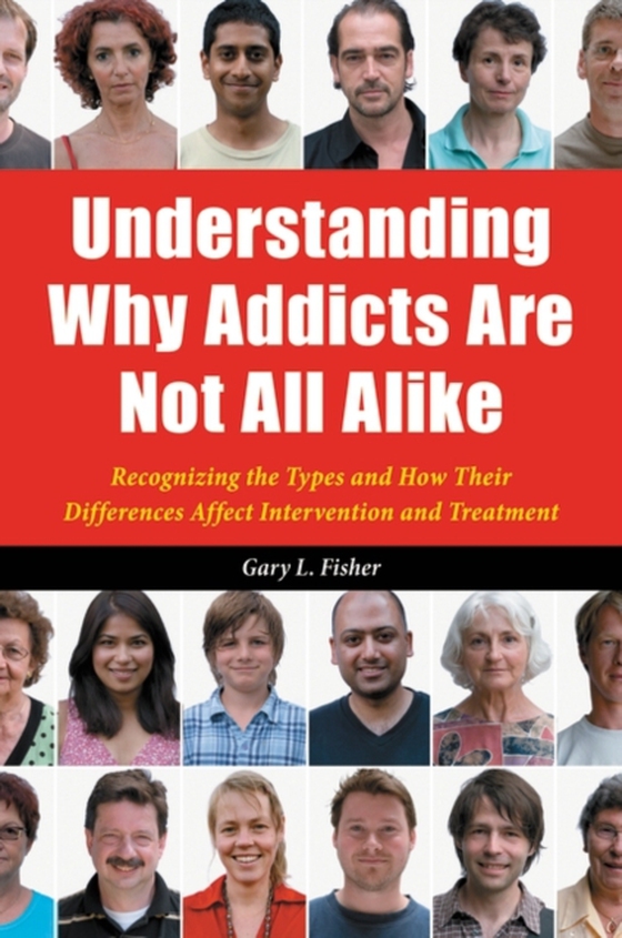 Understanding Why Addicts Are Not All Alike (e-bog) af Gary L. Fisher, Fisher