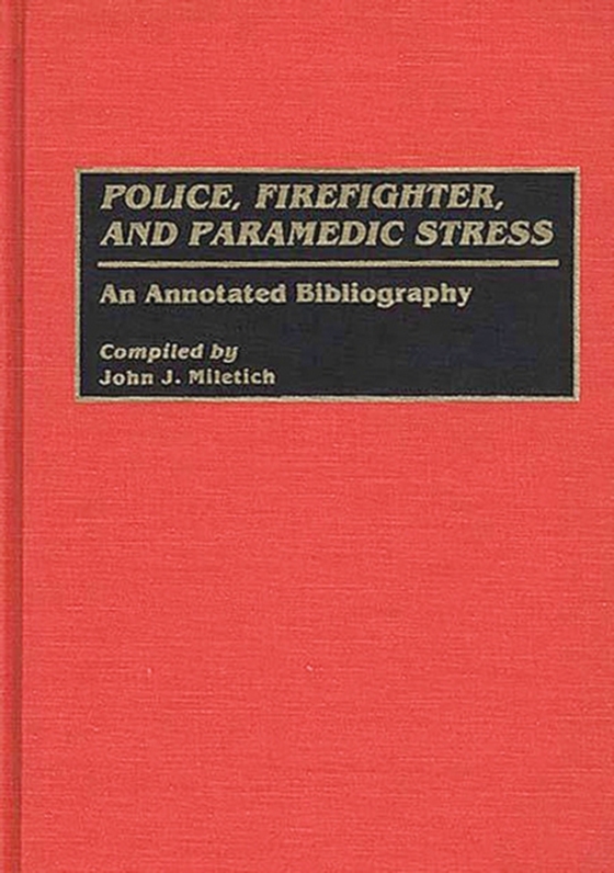 Police, Firefighter, and Paramedic Stress (e-bog) af John J. Miletich, Miletich