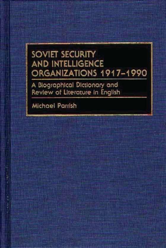 Soviet Security and Intelligence Organizations 1917-1990 (e-bog) af Michael Parrish, Parrish