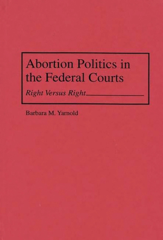 Abortion Politics in the Federal Courts