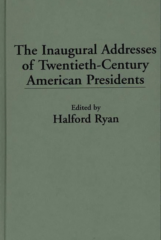 Inaugural Addresses of Twentieth-Century American Presidents