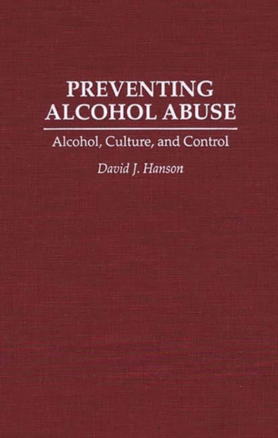 Preventing Alcohol Abuse (e-bog) af David J. Hanson, Hanson