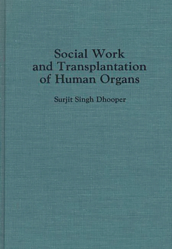 Social Work and Transplantation of Human Organs (e-bog) af Surjit S. Dhooper, Dhooper