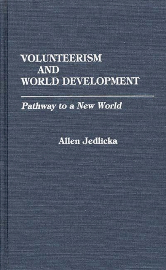 Volunteerism and World Development (e-bog) af Allen Jedlicka, Jedlicka