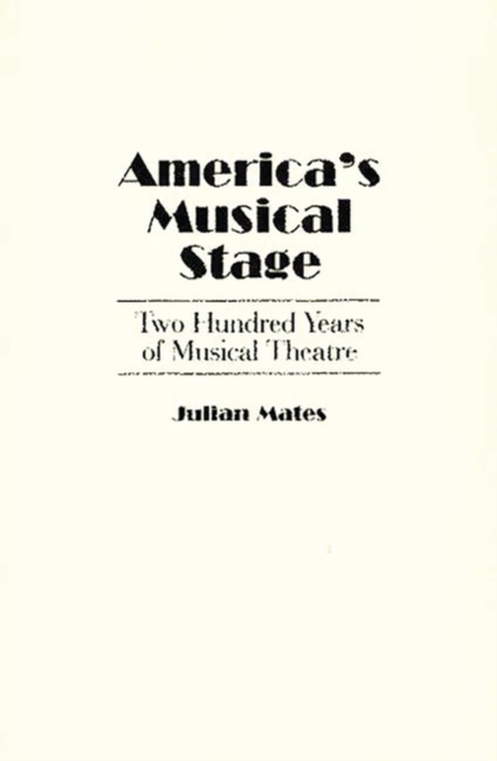 America's Musical Stage (e-bog) af Julian Mates, Mates