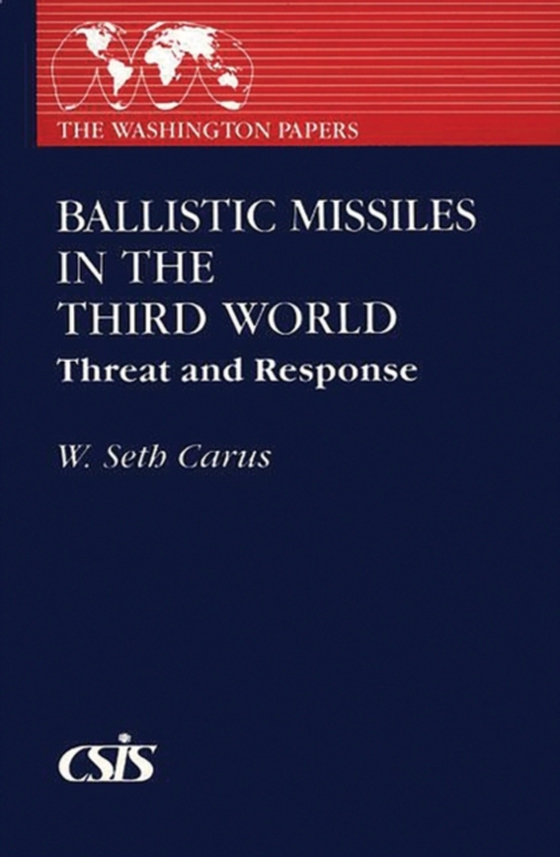 Ballistic Missiles in the Third World (e-bog) af W. Seth Carus, Carus