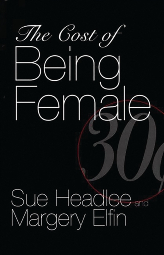 Cost of Being Female (e-bog) af Sue Headlee, Headlee