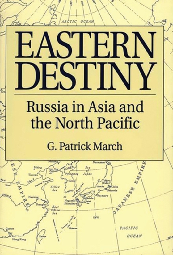 Eastern Destiny (e-bog) af G. Patrick March, March