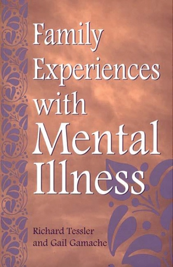 Family Experiences with Mental Illness (e-bog) af Richard Tessler, Tessler