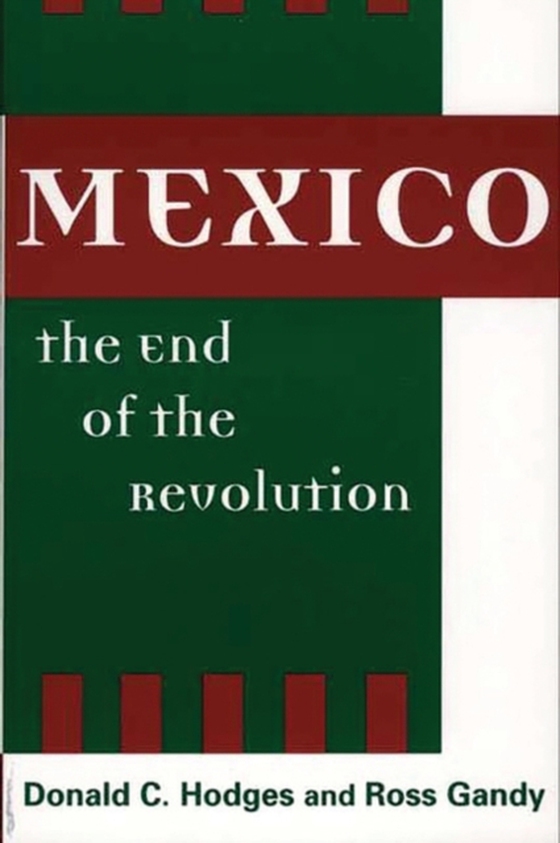 Mexico, the End of the Revolution (e-bog) af Ross Gandy, Gandy