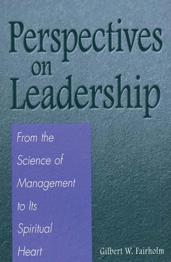 Perspectives on Leadership (e-bog) af Gilbert W. Fairholm, Fairholm