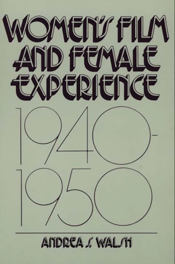 Women's Film and Female Experience, 1940-1950 (e-bog) af Andrea Walsh, Walsh