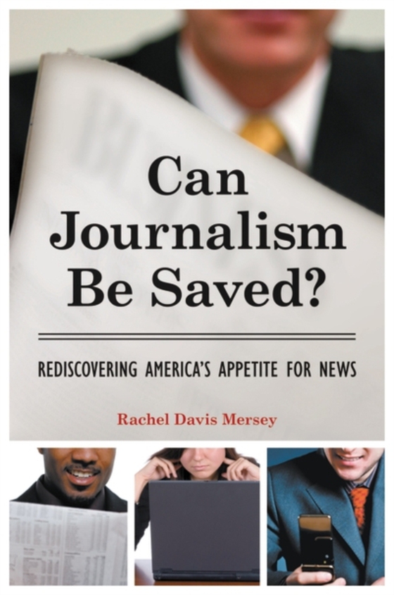 Can Journalism Be Saved? (e-bog) af Rachel Davis Mersey, Mersey