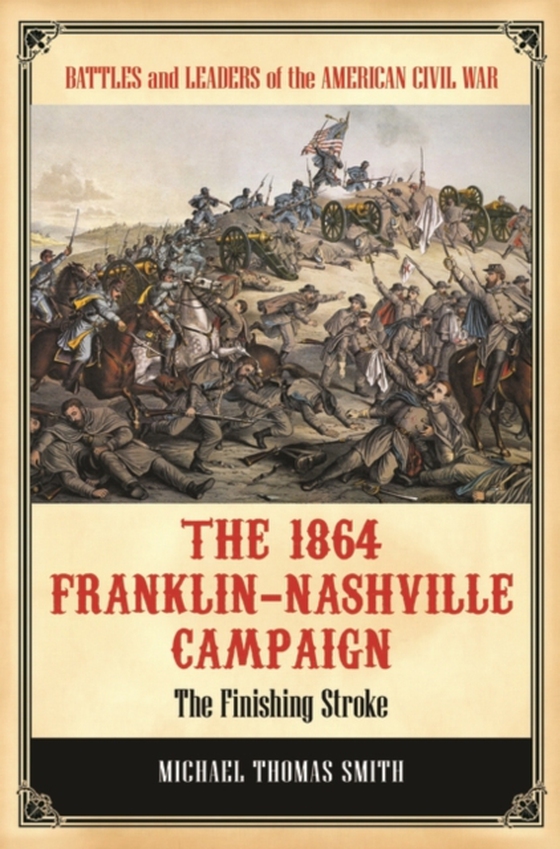 1864 Franklin-Nashville Campaign (e-bog) af Michael Thomas Smith, Smith