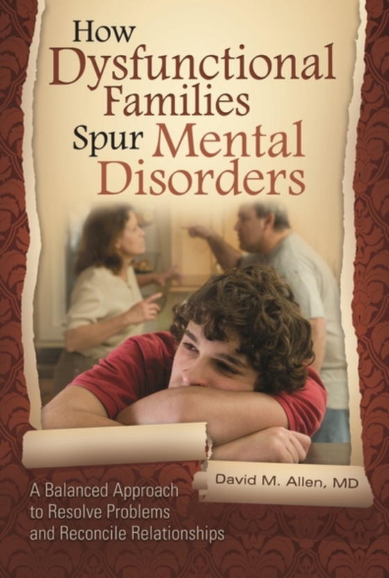 How Dysfunctional Families Spur Mental Disorders (e-bog) af David M. Allen MD, MD