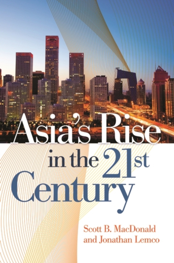 Asia's Rise in the 21st Century (e-bog) af Jonathan Lemco, Lemco