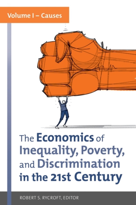 Economics of Inequality, Poverty, and Discrimination in the 21st Century [2 volumes]