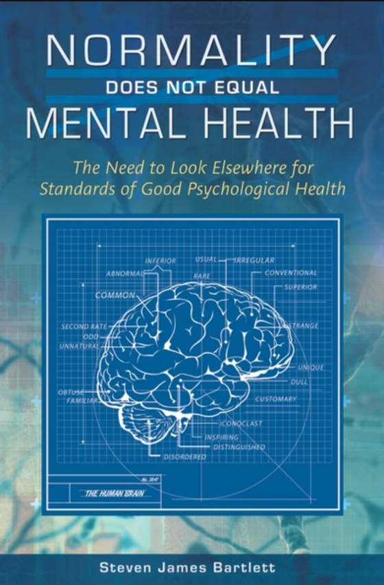 Normality Does Not Equal Mental Health (e-bog) af Steven James Bartlett, Bartlett