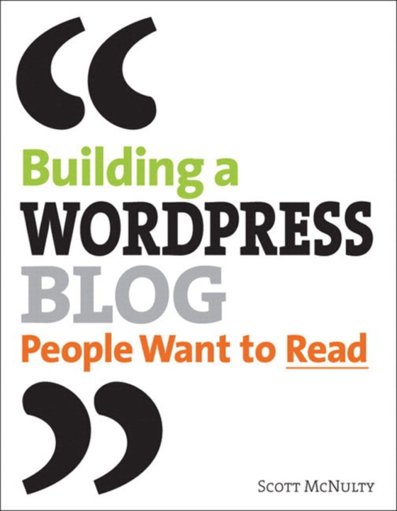 Building a WordPress Blog People Want to Read (e-bog) af McNulty, Scott
