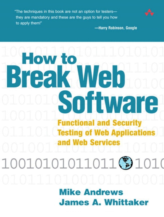 How to Break Web Software (e-bog) af Whittaker, James A.