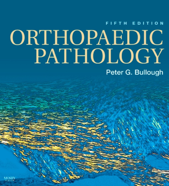 Orthopaedic Pathology (e-bog) af Bullough, Peter G.