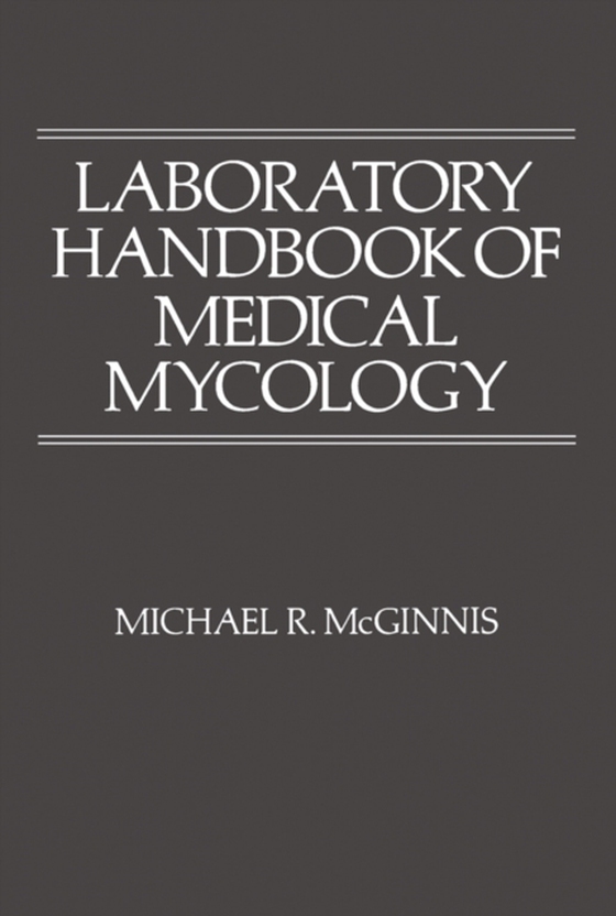 Laboratory Handbook of Medical Mycology (e-bog) af McGinnis, Michael R.