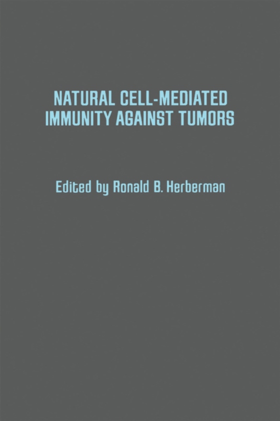 Natural Cell-Mediated Immunity Against Tumors (e-bog) af -