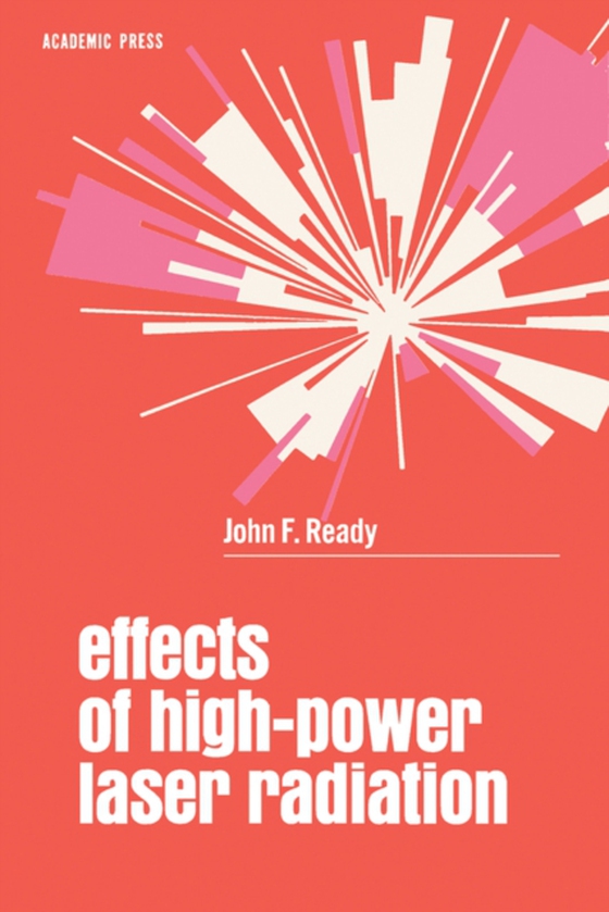 Effects of High-Power Laser Radiation (e-bog) af Ready, John