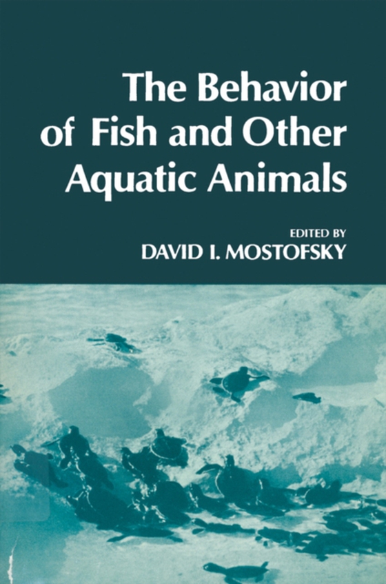 Behavior of Fish and Other Aquatic Animals