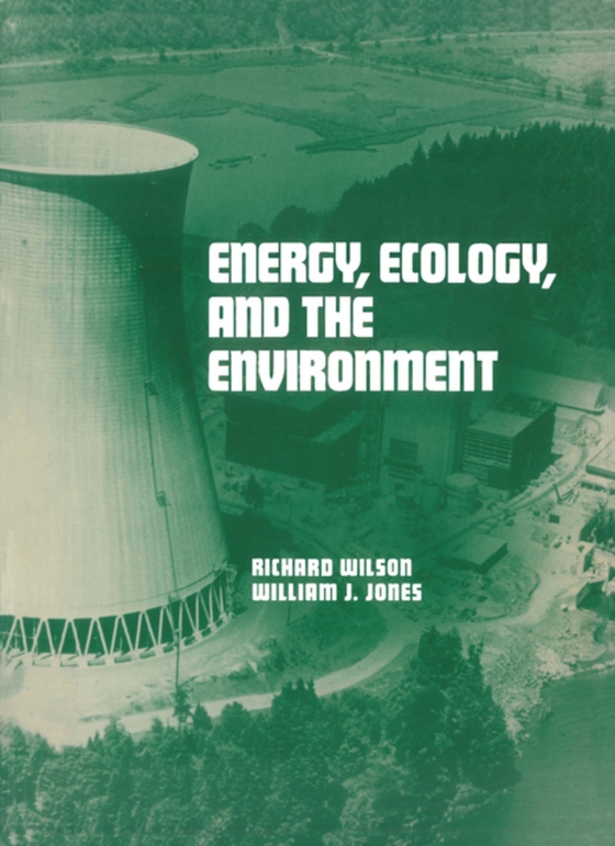 Energy, Ecology, and the Environment (e-bog) af Wilson, Richard F.