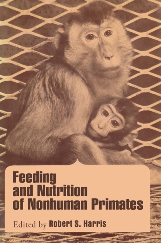 Feeding and Nutrition of Nonhuman primates (e-bog) af -