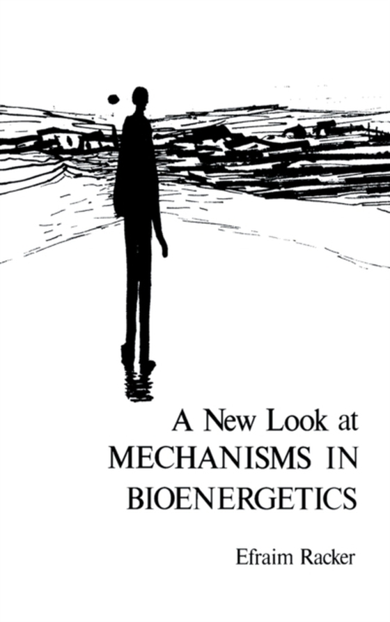 New Look at Mechanisms In Bioenergetics (e-bog) af Racker, Efraim