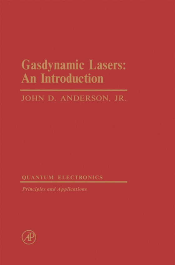 Gasdynamic Lasers: An Introduction (e-bog) af Anderson, John D. Jr.