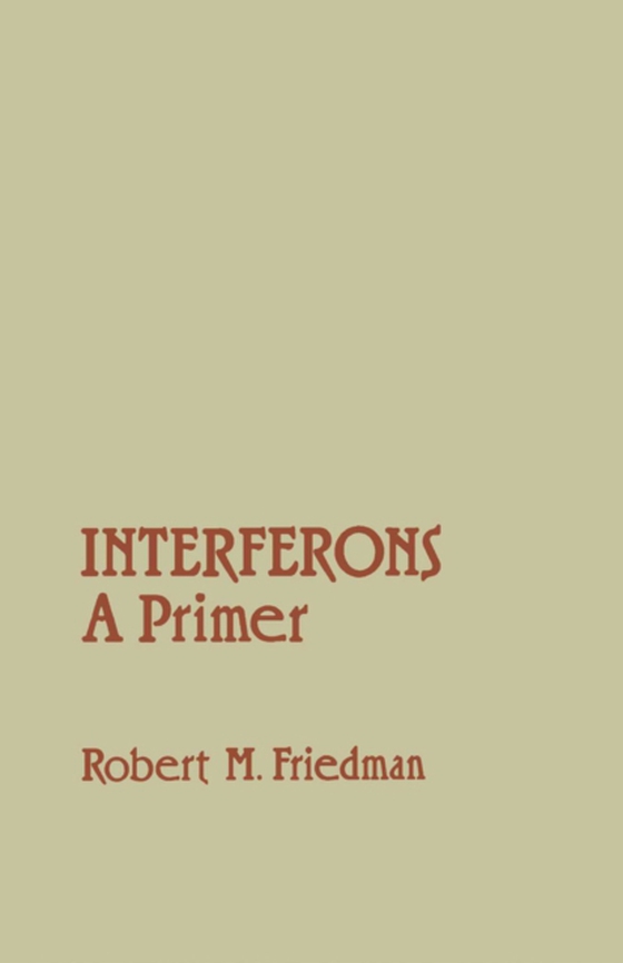 Interferons A Primer (e-bog) af Friedman, Robert