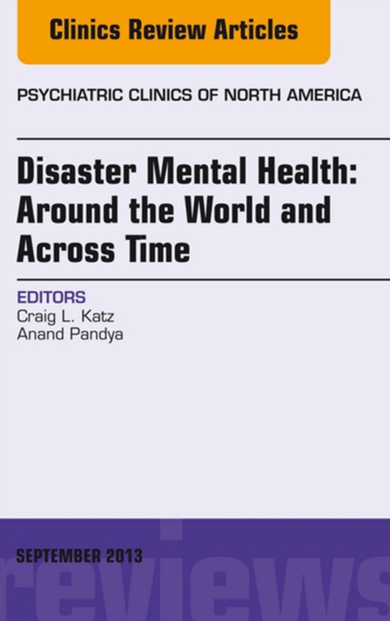 Disaster Mental Health: Around the World and Across Time, An Issue of Psychiatric Clinics (e-bog) af Pandya, Anand