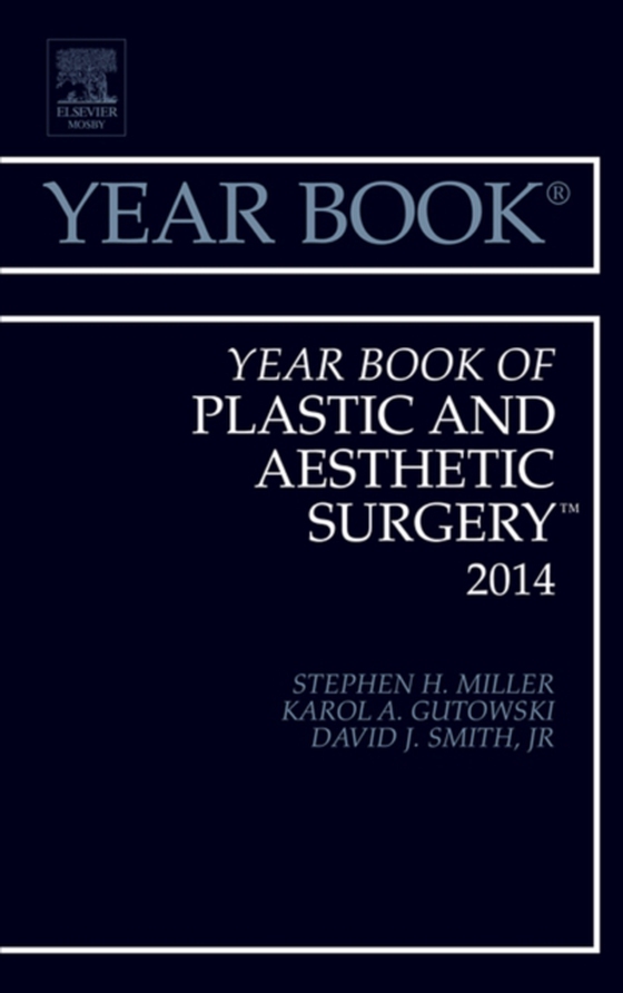 Year Book of Plastic and Aesthetic Surgery 2014 (e-bog) af Miller, Stephen H.