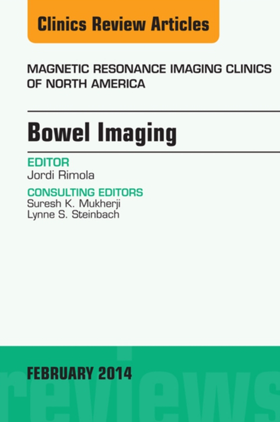 Bowel Imaging, An Issue of Magnetic Resonance Imaging Clinics of North America (e-bog) af Rimola, Jordi