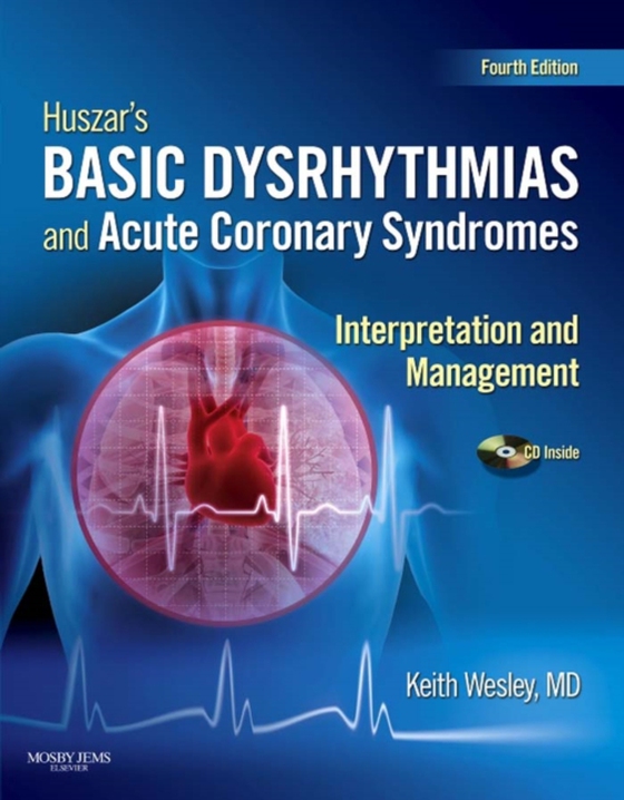 Huszar's Basic Dysrhythmias and Acute Coronary Syndromes: Interpretation and Management Text & Pocket Guide Package - E-Book (e-bog) af Wesley, Keith