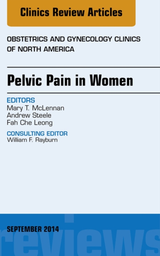 Pelvic Pain in Women, An Issue of Obstetrics and Gynecology Clinics (e-bog) af McLennan, Mary T.