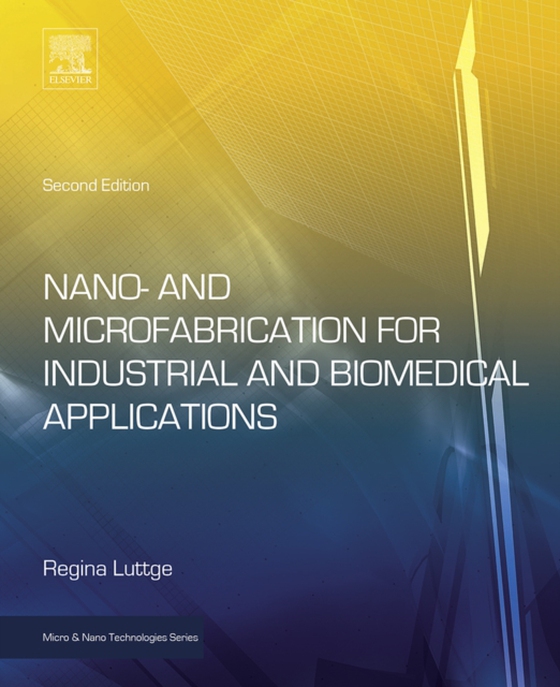 Nano- and Microfabrication for Industrial and Biomedical Applications (e-bog) af Luttge, Regina