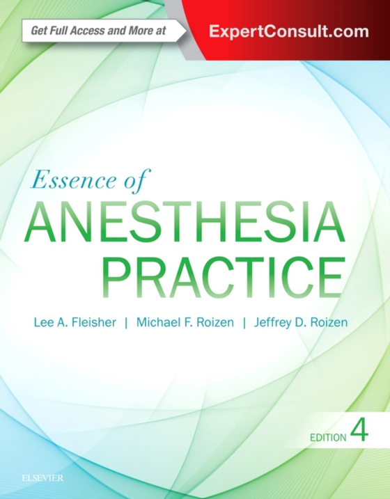 Essence of Anesthesia Practice E-Book (e-bog) af Roizen, Jeffrey