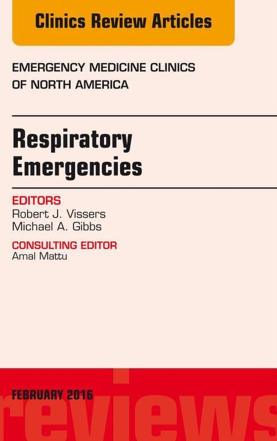 Respiratory Emergencies, An Issue of Emergency Medicine Clinics of North America (e-bog) af Gibbs, Michael A.