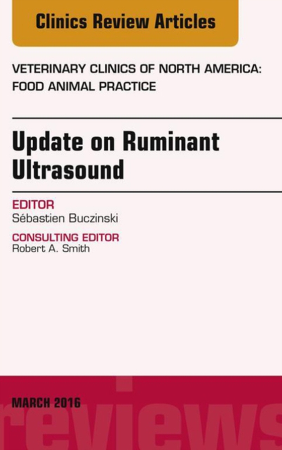 Update on Ruminant Ultrasound, An Issue of Veterinary Clinics of North America: Food Animal Practice (e-bog) af Buczinski, Sebastien