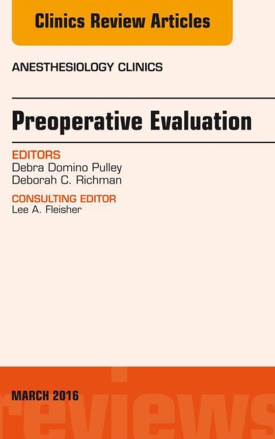 Preoperative Evaluation, An Issue of Anesthesiology Clinics (e-bog) af Richman, Deborah C.