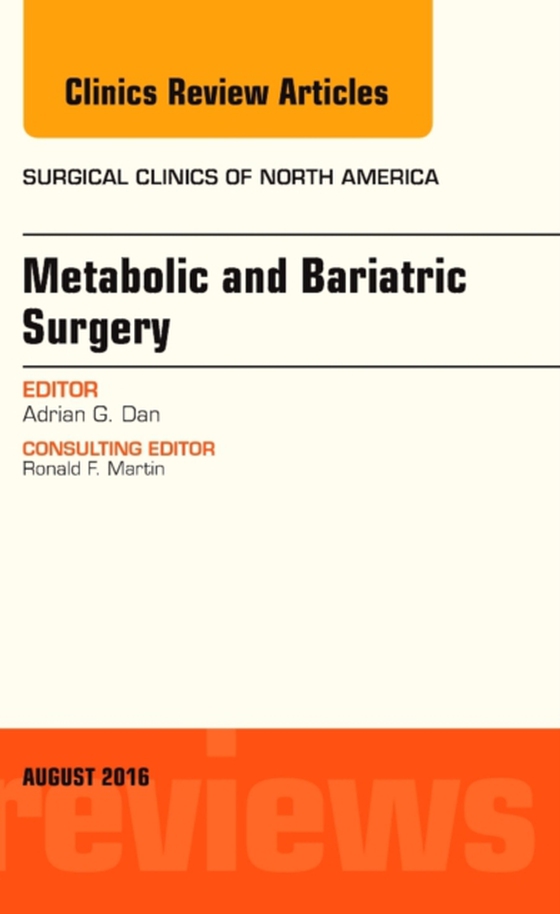 Metabolic and Bariatric Surgery, An Issue of Surgical Clinics of North America, E-Book (e-bog) af Dan, Adrian G.